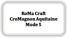 RoMa Craft CroMagnon Aquitaine Mode 5